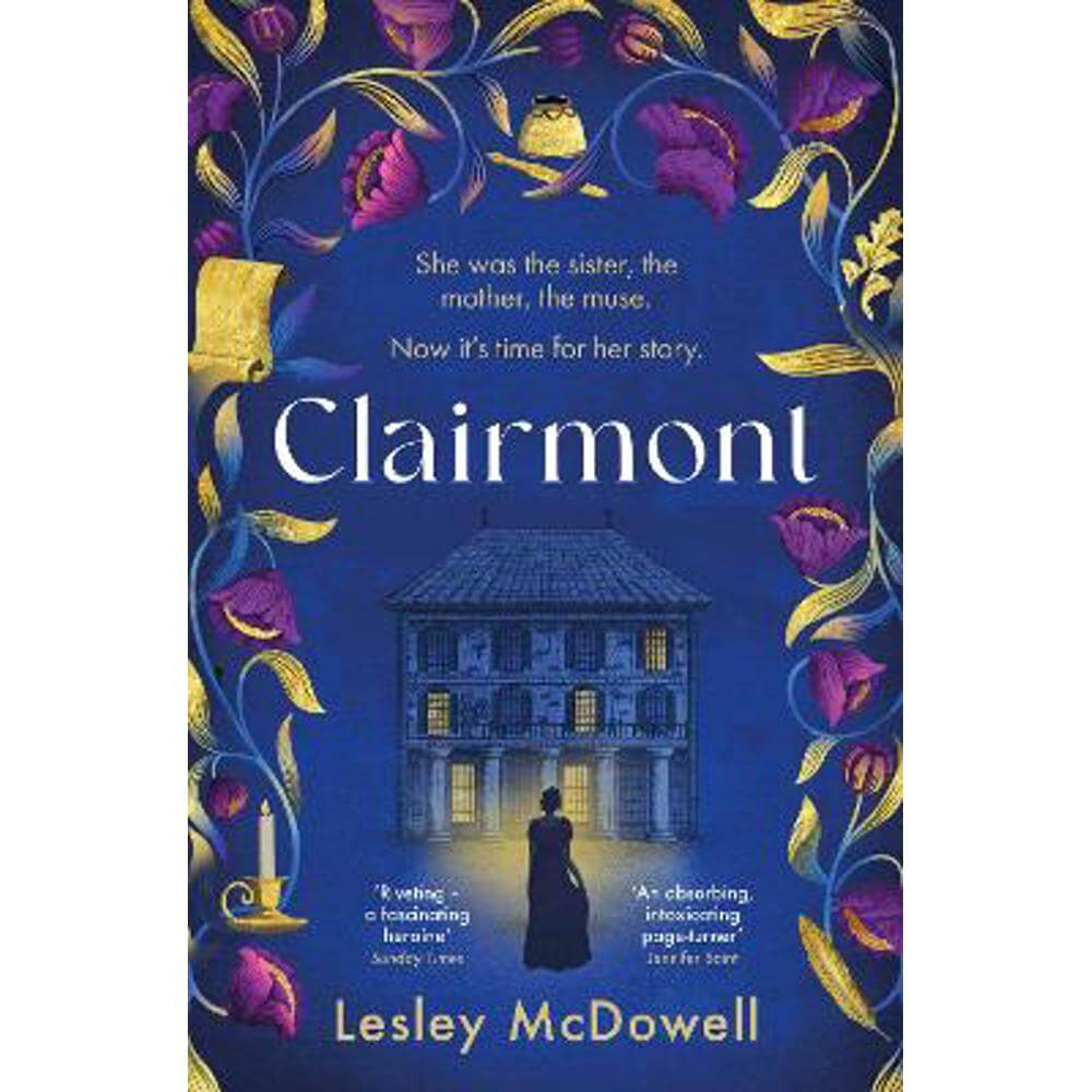 Clairmont: The sensuous hidden story of the greatest muse of the Romantic period (Paperback) - Lesley McDowell